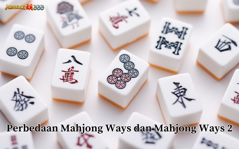 Perbedaan Mahjong Ways dan Mahjong Ways 2