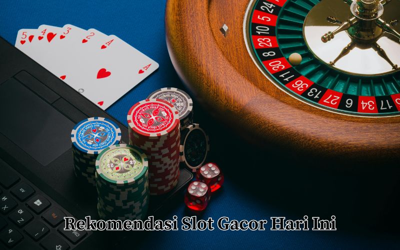 Rekomendasi Slot Gacor Hari Ini